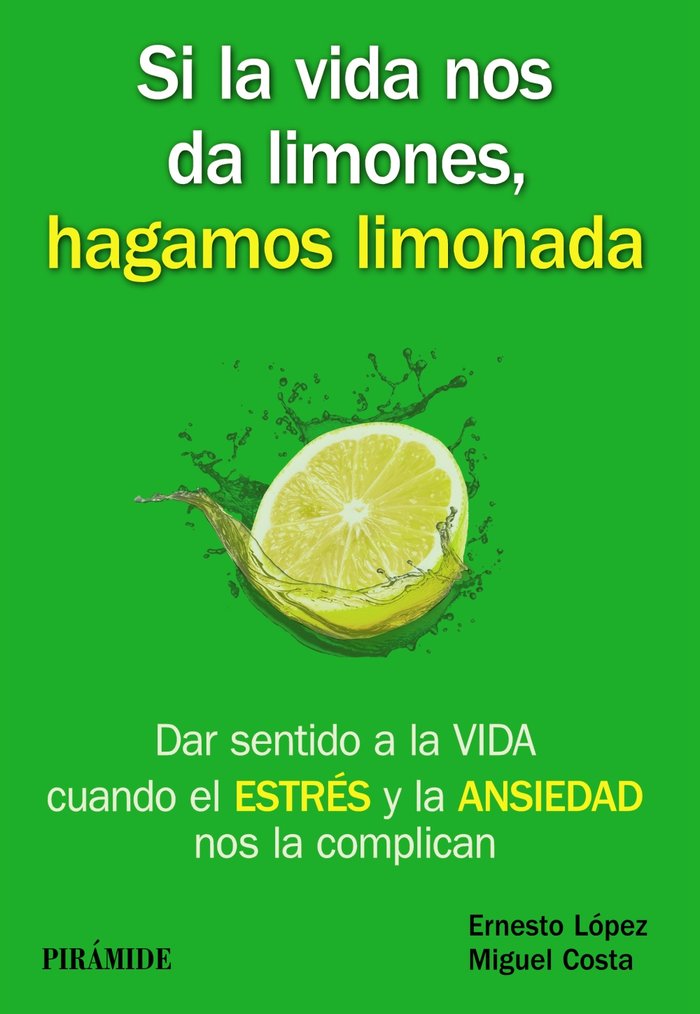 SI LA VIDA NOS DA LIMONES HAGAMOS LIMONADA | COSTA CABANILLAS,MIGUEL | PIRAMIDE | 9788436835717