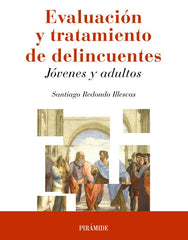 MANUAL DE EVALUACION Y TRATAMIENTO DE DELINCUENTES | REDONDO ILLESCAS, SANTIAGO | PIRAMIDE | 9788436837421