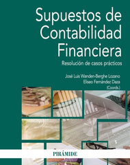 SUPUESTOS DE CONTABILIDAD FINANCIERA | WANDEN-BERGHE, JOSE LUIS/FERNANDEZ DAZA, | PIRAMIDE | 9788436840643