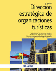 DIRECCION ESTRATEGICA DE ORGANIZACIONES TURISTICAS | CASANUEVA ROCHA, CRISTOBAL/GALLEGO AGUED | PIRAMIDE | 9788436840759