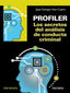 PROFILER LOS SECRETOS DEL ANALISIS DE CONDUCTA CRIMINAL - 9788436841039