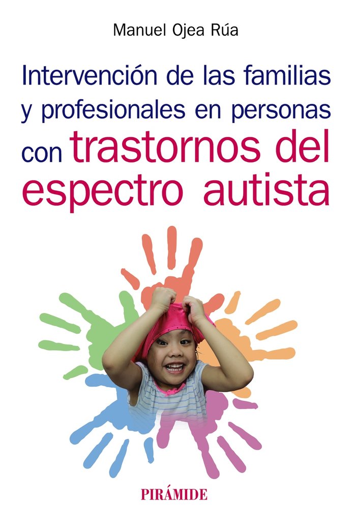 INTERVENCION DE LAS FAMILIAS Y PROFESIONALES EN PERSONAS CON | OJEA RUA, MANUEL | PIRAMIDE | 9788436841404