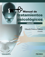MANUAL DE TRATAMIENTOS PSICOLOGICOS | FONSECA PEDRERO, EDUARDO | PIRAMIDE | 9788436843859