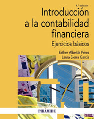 INTRODUCCION A LA CONTABILIDAD FINANCIERA | ALBELDA PEREZ, ESTHER/SIERRA GARCIA, LAU | PIRAMIDE | 9788436843934
