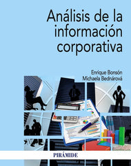 ANALISIS DE LA INFORMACION CORPORATIVA | BONSON, ENRIQUE/BEDNAROVA, MICHAELA | PIRAMIDE | 9788436844221
