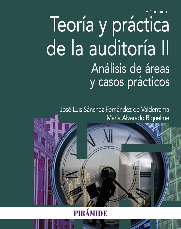 TEORIA Y PRACTICA DE LA AUDITORIA II | SANCHEZ FERNANDEZ DE VALDERRAMA,JOSE LUI | PIRAMIDE | 9788436845242