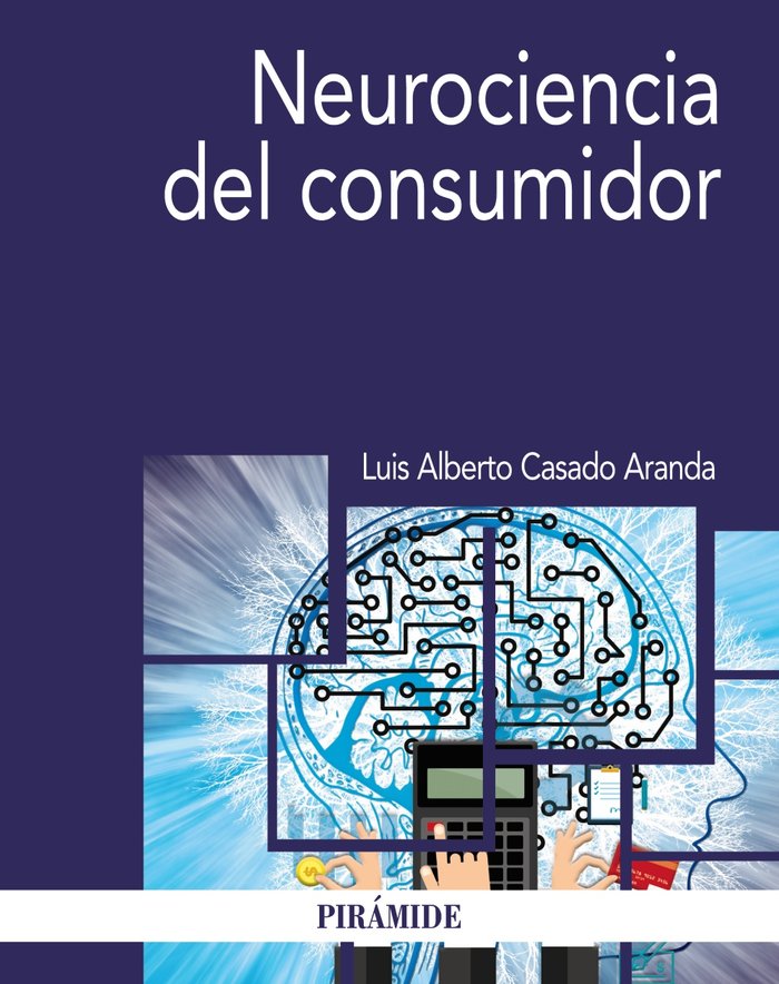 NEUROCIENCIA DEL CONSUMIDOR | CASADO ARANDA, LUIS ALBERTO | PIRAMIDE | 9788436845389