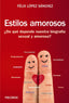 ESTILOS AMOROSOS | LOPEZ SANCHEZ, FELIX | PIRAMIDE | 9788436846003