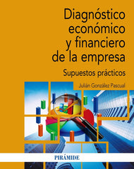 DIAGNOSTICO ECONOMICO Y FINANCIERO DE LA EMPRESA | GONZALEZ PASCUAL, JULIAN | PIRAMIDE | 9788436846942