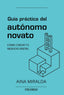 GUIA PRACTICA DEL AUTONOMO NOVATO | MIRALDA CALDERON, AINA | PIRAMIDE | 9788436847123