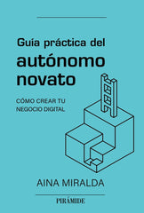 GUIA PRACTICA DEL AUTONOMO NOVATO | MIRALDA CALDERON, AINA | PIRAMIDE | 9788436847123