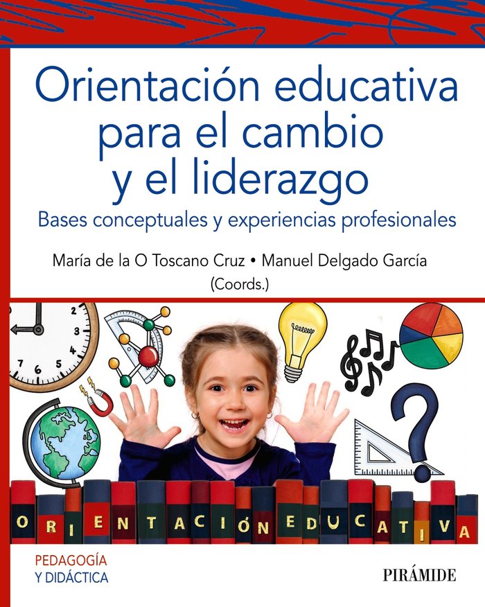 ORIENTACION EDUCATIVA COMO PROMOTORA DE CAMBIO | TOSCANO CRUZ, MARIA DE LA O/DELGADO GARC | PIRAMIDE | 9788436847741