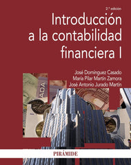 INTRODUCCION A LA CONTABILIDAD FINANCIERA I | DOMINGUEZ CASADO, JOSE/MARTIN ZAMORA, Mª | PIRAMIDE | 9788436849158