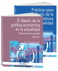 PACK EL DISEÑO DE LA POLITICA ECONOMICA EN LA ACTUALIDAD | MORAN ALVAREZ, JUAN CARLOS | PIRAMIDE | 9788436849233