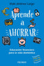 APRENDE A AHORRAR | JIMENEZ LARGO, IÑAKI | PIRAMIDE | 9788436849677