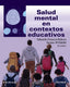 SALUD MENTAL EN CONTEXTOS EDUCATIVOS - 9788436850369