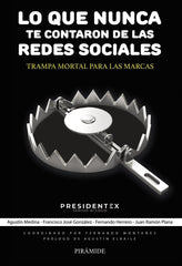 LO QUE NUNCA TE CONTARON DE LAS REDES SOCIALES | MEDINA, AGUSTIN/GONZALEZ, FRANCISCO JOSE | PIRAMIDE | 9788436850659