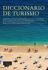 DICCIONARIO DE TURISMO | LOIS GONZALEZ, RUBEN C,/BLANCO ROMERO, A | CATEDRA | 9788437642000