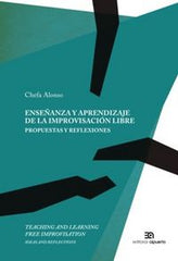 ENSEÑANZA Y APRENDIZAJE DE LA IMPROVISACION LIBRE TEACHIN | ALONSO,CHEFA | EDITORIAL ALPUERTO | 9788438104750