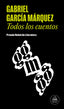 TODOS LOS CUENTOS | Garcia Marquez,gabriel | 9788439726494 (Literatura random house)