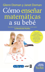 COMO ENSEÑAR MATEMATICAS A SU BEBE | DOMAN,GLENN | EDAF | 9788441428454