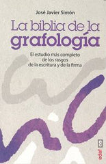 BIBLIA DE LA GRAFOLOGIA,LA | SIMON,JOSE JAVIER | EDAF | 9788441435575