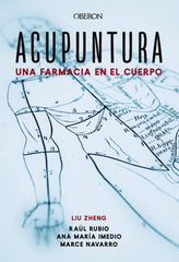 UNA FARMACIA EN EL CUERPO ACUPUNTURA CIENCIA MILENARIA - 9788441541313