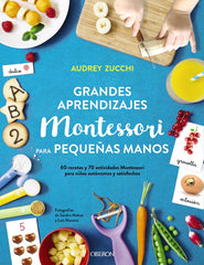 GRANDES APRENDIZAJES MONTESSORI PARA PEQUEÑAS MANOS - 9788441541429