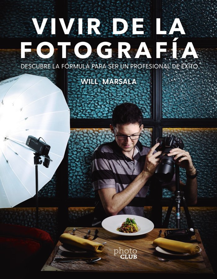 VIVIR DE LA FOTOGRAFIA | ORTEGA PUERTA, GUILLERMO | ANAYA MULTIMEDIA | 9788441541764