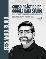 CURSO PRACTICO DE GOOGLE DATA STUDIO | RUBIO AHUMADA, FERNANDO | ANAYA MULTIMEDIA | 9788441544321