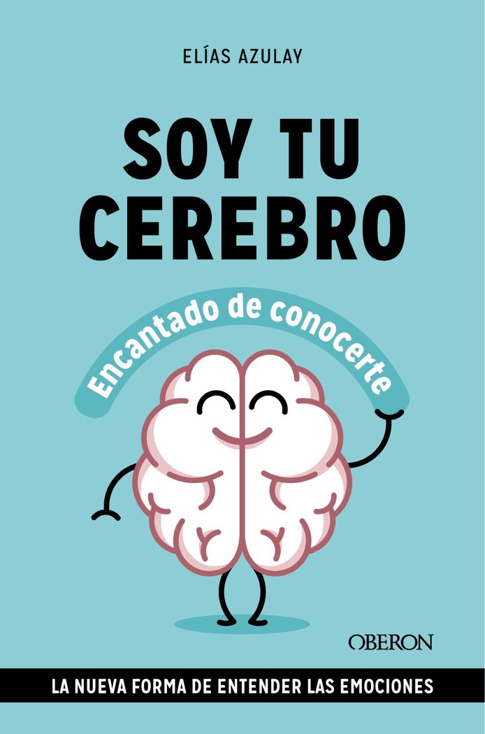 SOY TU CEREBRO ENCANTADO DE CONOCERTE | AZULAY TAPIERO, ELIAS | ANAYA MULTIMEDIA | 9788441549494