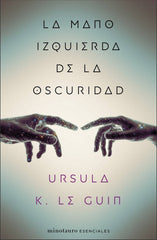 MANO IZQUIERDA DE LA OSCURIDAD,LA | Ursula K, Le Guin | 9788445009314 (Minotauro)