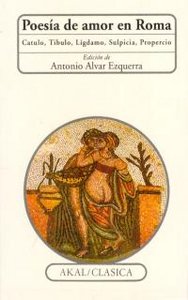 POESÍA DE AMOR EN ROMA I Varios autores I Ediciones Akal I 9788446001478