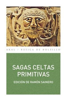 SAGAS CELTAS PRIMITIVAS I Sainero, Ramón I Ediciones Akal I 9788446002994