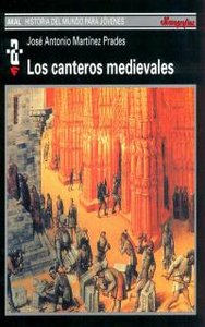 LOS CANTEROS MEDIEVALES I Martínez Prades, José Antonio I Ediciones Akal I 9788446006077