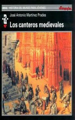 LOS CANTEROS MEDIEVALES I Martínez Prades, José Antonio I Ediciones Akal I 9788446006077