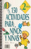150 ACTIVIDADES PARA NIÑOS Y NIÑAS DE 2 AÑOS I Vialles, Catherine I Ediciones Akal I 9788446008088