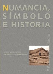 NUMANCIA. SÍMBOLO E HISTORIA I Jimeno Martínez, Alfredo;Torre Echávarri, José Ignacio de la I Ediciones Akal I 9788446009344