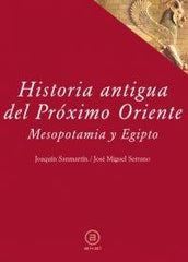 HISTORIA ANTIGUA DEL PRÓXIMO ORIENTE I Sanmartín, Joaquín;Serrano, José Miguel I Ediciones Akal I 9788446010326