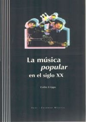 LA MÚSICA POPULAR EN EL SIGLO XX I Cripps, Collin I Ediciones Akal I 9788446010418