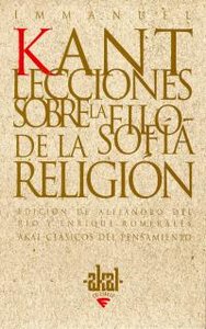 LECCIONES SOBRE LA FILOSOFÍA DE LA RELIGIÓN I Kant, Immanuel I Ediciones Akal I 9788446014713