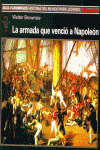 LA ARMADA QUE VENCIÓ A NAPOLEÓN I Browlee, Walter I Ediciones Akal I 9788446016076