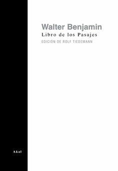 LIBRO DE LOS PASAJES I Benjamin, Walter I Ediciones Akal I 9788446019015
