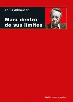 MARX DENTRO DE SUS LÍMITES I Althusser, Louis I Ediciones Akal I 9788446019923