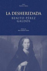 LA DESHEREDADA I Pérez Galdós, Benito I Ediciones Akal I 9788446022695