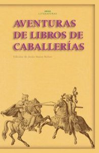 AVENTURAS DE LOS LIBROS DE CABALLERÍAS I Varios autores I Ediciones Akal I 9788446022923