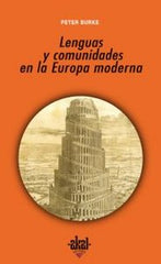 LENGUAS Y COMUNIDADES EN LA EUROPA MODERNA I Burke, Peter I Ediciones Akal I 9788446023012