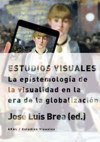 ESTUDIOS VISUALES EPISTEMOLOGIA VISUALIDAD ERA GLOBALIZACION - 9788446023234