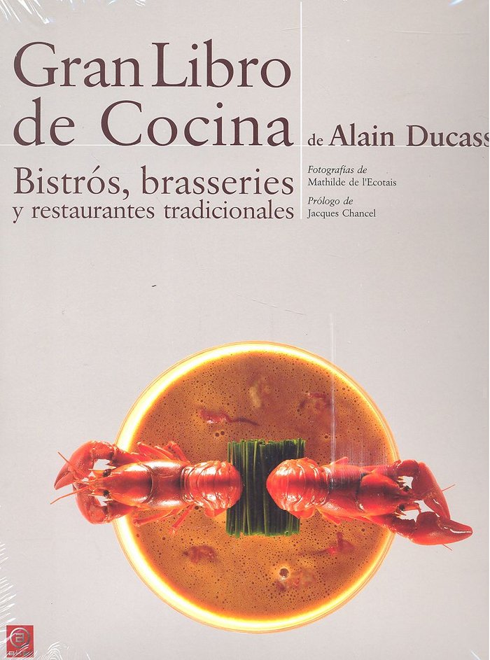 GRAN LIBRO DE COCINA DE ALAIN DUCASSE. BISTRÓS, BRASSERIES Y RESTAURANTES TRADICIONALES I Ducasse, Alain I Ediciones Akal I 9788446023302