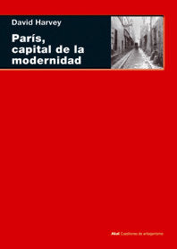 PARÍS, CAPITAL DE LA MODERNIDAD I Harvey, David I Ediciones Akal I 9788446024552